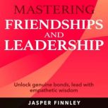 Mastering Friendships and Leadership, Jasper Finnley