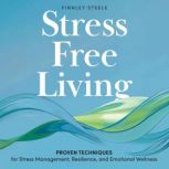 Stress Free  Living, Finnley Steele