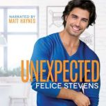 Unexpected, Felice Stevens