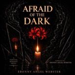 Afraid of the Dark, Ebonny Angel Webster