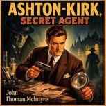 AshtonKirk, Secret Agent, John Thomas McIntyre