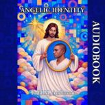 Angelic Identity, Todd M. Anderson