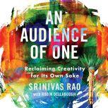 An Audience of One, Srinivas Rao