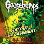 Classic Goosebumps: Stay Out of the Basement, R.L. Stine