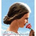 Helens Big World The Life of Helen ..., Doreen Rappaport