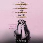 Tell Me My Name, Amy Reed