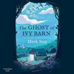 The Ghost of Ivy Barn, Mark Stay