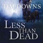 Less than Dead, Tim Downs