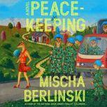 Peacekeeping, Mischa Berlinski