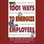 1001 Ways to Energize Employees, Bob Nelson
