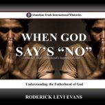 When God Says No, Roderick L Evans
