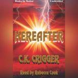 Hereafter, C.K. Crigger