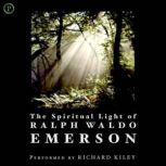 The Spiritual Light of Ralph Waldo Em..., Ralph Emerson