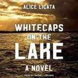 Whitecaps on the Lake, Alice Licata