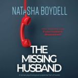 The Missing Husband a tense psychological suspense full of twists, Natasha Boydell