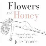 Flowers And Honey, Julie Tenner