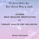 The Secret within You: Your Sacred Body of Light, Doina Partanen