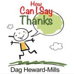 How Can I Say Thanks, Dag HewardMills