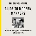 The School of Life Guide to Modern Ma..., The School of Life