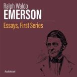 Essays, First Series, Ralph Waldo Emerson