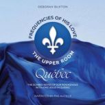 Frequencies Of His Love The Upper Ro..., Deborah Buxton