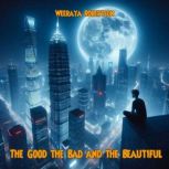 The Good the Bad and the Beautiful, Weeraya Robertson