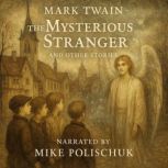 The Mysterious Stranger and Other Sto..., Mark Twain
