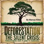 Deforestation, Marcus Kline
