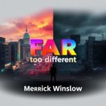 FAR too different Secrets of Identit..., Merrick Winslow
