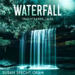 Waterfall, Susan Specht Oram