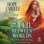 The Veil Between Worlds, Hope Carolle
