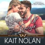 Wrapped Up with a Ranger, Kait Nolan