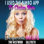 I Used The Bimbo App To Claim Him  D..., Tori Westwood
