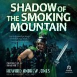 Shadow of the Smoking Mountain, Howard Andrew Jones