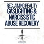 Reclaiming Reality Gaslighting  Nar..., Lena Winters