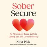 Sober Secure, Nina Pick