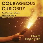 Courageous Curiosity, Travis Cournoyer