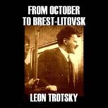 From October to BrestLitovsk, Leon Trotsky