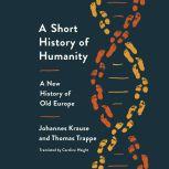 A Short History of Humanity, Johannes Krause