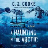 A Haunting in the Arctic, C. J. Cooke