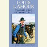 Bowdrie Rides a Coyote Trail, Louis LAmour