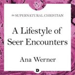 A Lifestyle of Seer Encounters, Ana Werner