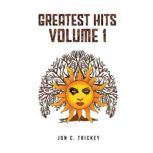 Greatest Hits Volume 1, Jon C. Trickey