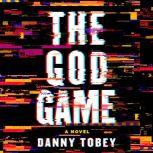 The God Game A Novel, Danny Tobey