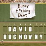 Bucky Fcking Dent, David Duchovny
