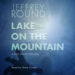 Lake on the Mountain, Jeffrey Round