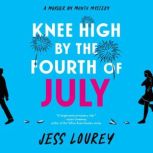 Knee High by the Fourth of July, Jess Lourey