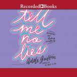 Tell Me No Lies, Adele Griffin