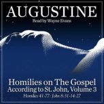 Homilies on the Gospel According to S..., Saint Augustine