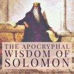 The Apocryphal Wisdom of Solomon, Dennis Logan